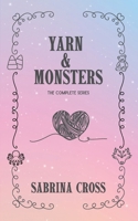 Yarn & Monsters: The Complete Series B0DVLDL23P Book Cover