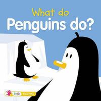 What Do Penguins Do? 1846962919 Book Cover
