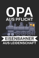 Opa aus pflicht Eisenbahner aus Leidenschaft: Bestandsbuch für Eisenbahner und Modelleisenbahn Fans mit Spruch. 120 Seiten mit Seitenzahlen. Zum verfolgen des Modell-Bestands. (German Edition) B084WKLTWQ Book Cover