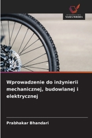 Wprowadzenie do inzynierii mechanicznej, budowlanej i elektrycznej (Polish Edition) 6630415620 Book Cover