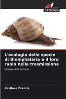 L'ecologia delle specie di Biomphalaria e il loro ruolo nella trasmissione: Ecologia delle lumache (Italian Edition) 6207626370 Book Cover