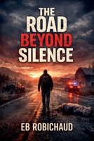 The Road Beyond Silence B0G6SY4462 Book Cover