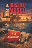 El dossier de Moscú (Spanish Edition) B0GJL37339 Book Cover