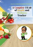 A Complete Year of Health and Wellness Tracker (12 months) 0976722445 Book Cover