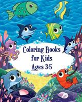 Coloring Books for Kids Ages 3-5: Fish and Sea Life! 1721903275 Book Cover