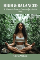 HIGH & BALANCED: A Woman’s Guide to Cannabis for Mind & Body B0F2JK14VZ Book Cover