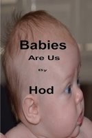 Babies Are Us 1300452129 Book Cover