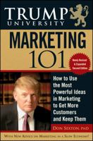 Trump University Marketing 101: How to Use the Most Powerful Ideas in Marketing to Get More Customers 0471916900 Book Cover