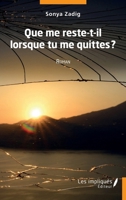 Que me reste t'il quand tu me quittes ?: Roman (French Edition) 2384176625 Book Cover