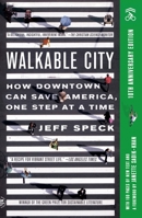 Walkable City (Tenth Anniversary Edition): How Downtown Can Save America, One Step at a Time 1250857988 Book Cover