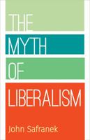 The Myth of Liberalism 0813227933 Book Cover