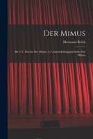 Der Mimus: Bd. 1.T. Theorie Des Mimus. 2.T. Entwickelungsgeschichte Des Mimus B0BQCZZX1B Book Cover