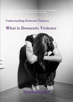 Understanding Domestic Violence: What is Domestic Violence 1326003852 Book Cover