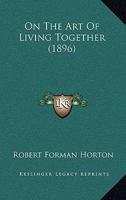 On the Art of Living Together 1021990299 Book Cover