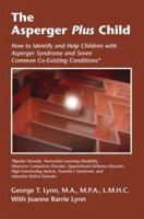 The Asperger Plus Child: How to Identify and Help Children with Asperger Syndrome and Seven Common Co-Existing Conditions 1931282331 Book Cover