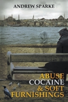 Abuse Cocaine & Soft Furnishings 1393067778 Book Cover