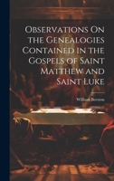Observations On the Genealogies Contained in the Gospels of Saint Matthew and Saint Luke 1021143308 Book Cover