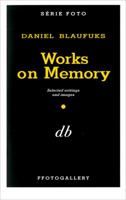 Works on Memory: Selected Writings and Images 1872771874 Book Cover