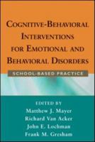 Cognitive-Behavioral Interventions for Emotional and Behavioral Disorders: School-Based Practice 1593859767 Book Cover