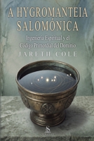 El Primer Libro de Salomón: Hygromanteia: El Código Primordial del Dominio (Spanish Edition) B0HC55RNF5 Book Cover