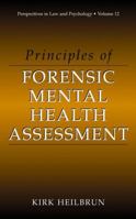 Principles of Forensic Mental Health Assessment (Perspectives in Law & amp; Psychology) 0306465388 Book Cover