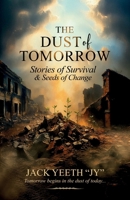 The Dust of Tomorrow: Stories of survival & Seeds of Change B0FCWFZYDZ Book Cover