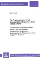Die Sowjetunion Im Urteil Des Sozialdemokratischen Exils 1933 Bis 1945: Eine Studie Des Exilparteivorstandes Der Spd, Des Internationalen Sozialistisc 3631438001 Book Cover