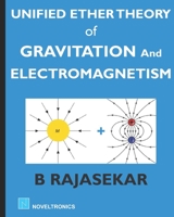 Unified Ether Theory of Gravitation and Electromagnetism 8193691776 Book Cover