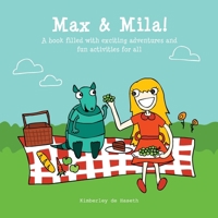 Max and Mila : A Book Filled with Exciting Adventures and Fun Activities for All 1517345375 Book Cover