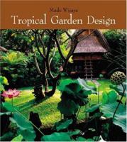 Tropical Garden Design 9814068918 Book Cover