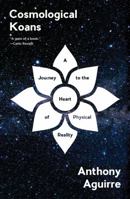 Cosmological Koans: A Journey to the Heart of Physical Reality 0393609219 Book Cover