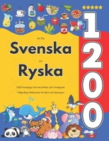 Lär Dig Svenska och Ryska : 1200 Vardagliga Ord med Bilder och Uttalsguide: Tvåspråkigt Bildlexikon för Barn och Nybörjare (Swedish Edition) B0FF2PS728 Book Cover