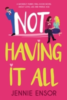 Not Having It All: A wickedly funny, feel-good novel about love, lies and middle age B08WS77247 Book Cover