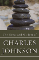 The Words & Wisdom of Charles Johnson 1936873648 Book Cover