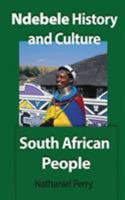 Ndebele History and Culture: South African People 1912483505 Book Cover