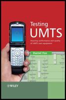 Testing UMTS: Assuring Conformance and Quality of UMTS User Equipment 0470724420 Book Cover