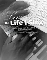 Living the Life I Sing: Gospel Music from the Dorsey Era to the Millennium 1634875494 Book Cover