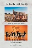 The Duffy-Stith Family: From Arkansas Cotton Fields To Global Investments 1684981549 Book Cover