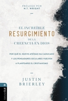 El increíble resurgimiento de la creencia en Dios: Por qué el nuevo ateísmo ha caducado y los pensadores seculares vuelven a plantearse el cristianismo (Spanish Edition) 8419779903 Book Cover