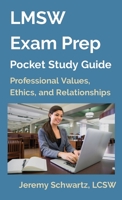 LMSW Exam Prep Pocket Study Guide: Professional Values, Ethics, and Relationships 1960339028 Book Cover