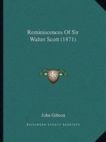 Reminiscences of Sir Walter Scott (Classic Reprint) 3337389198 Book Cover