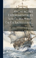 Recherches Expérimentales Sur Le Materiel De La Batellerie... 1275343600 Book Cover