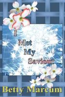 I Met My Saviour 1937508250 Book Cover