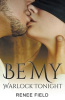 Be My Warlock Tonight 1393261612 Book Cover