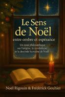 Le Sens de Noël : entre ombre et espérance B0G25LTV11 Book Cover