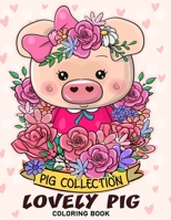 Lovely Pig Coloring Book: Adorable Animals Adults Coloring Book Stress Relieving Designs Patterns 1660505984 Book Cover