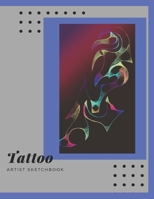 Tattoo Artist Sketchbook: A creative place to keep your Sketch drawings for Body Art and a place to keep finished tattoo photos/pictures. (Space for 30 designs) Blue/Grey COVER with Color Design 1077411839 Book Cover