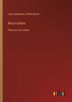 Miss Fanfare: Pièce en trois actes (French Edition) 338502272X Book Cover