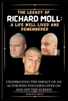 The Legacy of Richard Moll: A Life Well Lived and Remembered: Celebrating the Impact of an Actor Who Touched Lives on and Off the Screen B0CPSS9S6P Book Cover