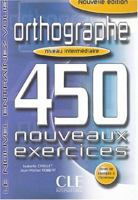Orthographe : 450 nouveaux exercices Niveau intermÃ©diaire 2090335947 Book Cover